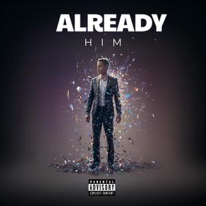 Already Him (Explicit)