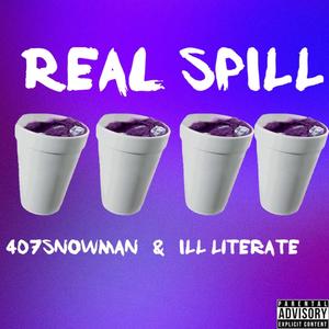 Real SpILL(feat. 407SnowMan) (Explicit)