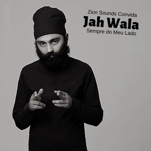 Zion Sounds Convida Jah Wala: Sempre do Meu Lado