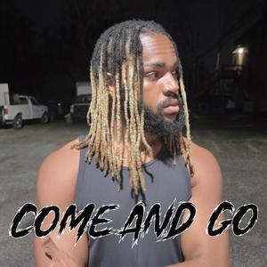 COME AND GO (Explicit)