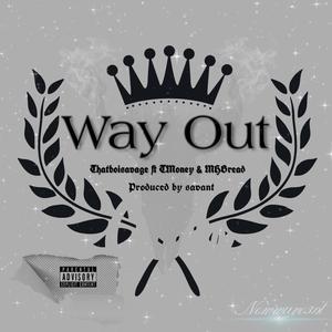 Way Out (feat. Tmoney & Mhbread) (Explicit)