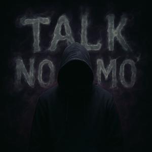 Talk No Mo' (feat. PrivateFuneral) (Explicit)