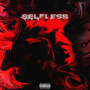 SELFLESS (Explicit)