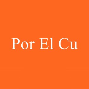 Por el Cu (Explicit)