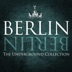 Berlin Berlin, Vol. 19 - The Underground Collection