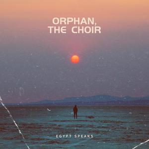 Orphan, The Choir