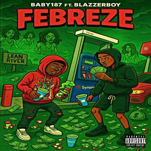 Febreze (feat. Blazzerboy) (Explicit)