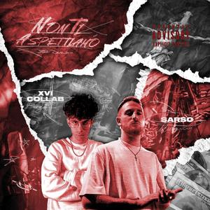 Non Ti Aspettiamo (feat. Sarso) (Explicit)