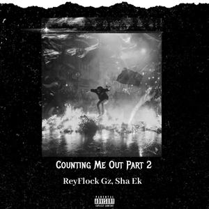 Counting Me Out Pt. 2 (feat. Sha Ek & Edot Babyy) [Explicit]