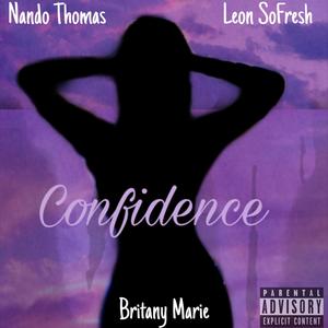 Confidence (feat. Leon SoFresh & Britany Marie) [Explicit]