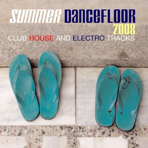 Summer Dancefloor 2008 (Club House and Electro Tracks)