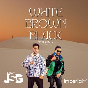 White Brown Black Desi Refix (Explicit)
