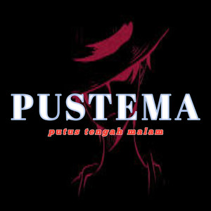 PUSTEMA - putus tengah malam