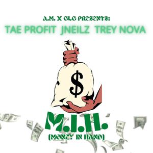 M.I.H.(feat. Jneilz & Trey Nova) (Explicit)