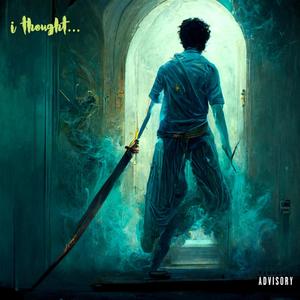 i thought... (Explicit)
