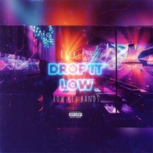 Drop It Low (feat. Low key bands) (Explicit)