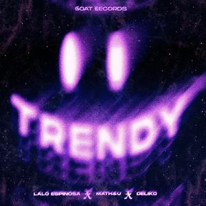 TRENDY (Explicit)