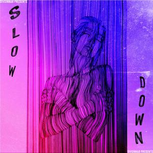 Slow Down