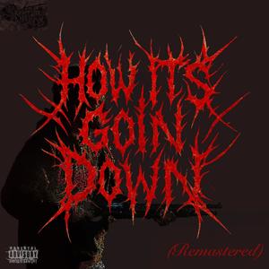 How its goin Down (Remastered|Explicit)