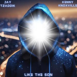 Like the Son (feat. Kenny Knoxville)