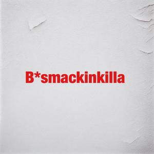 *****smackinkilla (Explicit)