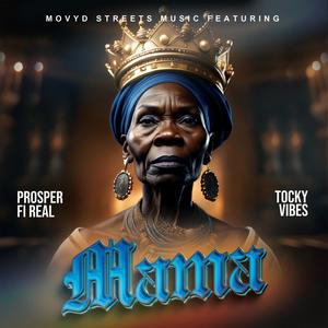 Mama (feat. Prosper Fi real & Tocky vibes)