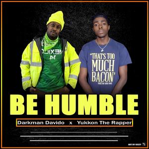 Be Humble (feat. Yukkon the rapper) [Explicit]