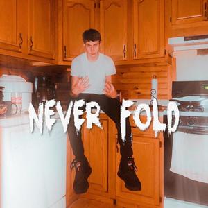 Never Fold (Explicit)