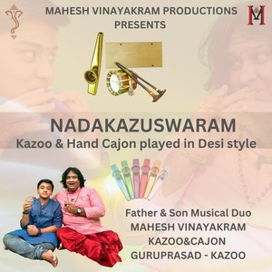 Nadakazuswaram Kazoo & Hand Cajon Played in Desi Style