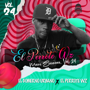 EL PERROTE WZ MUSIC SESSIONS, VOL. 24 (Explicit)