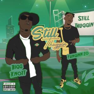Still Thuggin(feat. Bigg Knot) (Explicit)