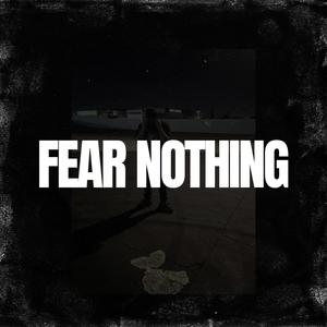 Fear Nothing (Explicit)