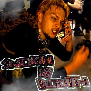 SMOKIN IN BOOTH (Explicit)