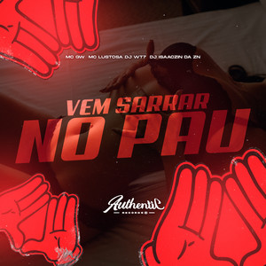 Vem Sarrar no Pau (Explicit)