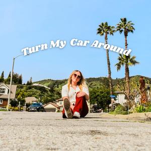 Turn My Car Around (Explicit)