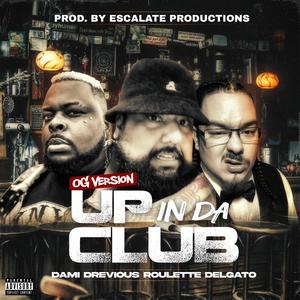 Up In Da Club (feat. Roulette Delgato) (Original Version)