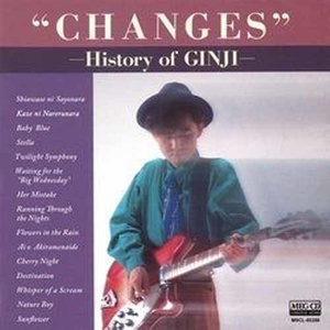 チェンジズ~History of GINJI