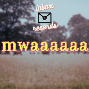 mwaaaaaa