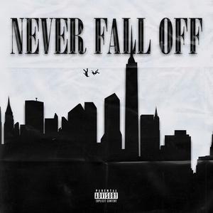 Never Fall Off (feat. Jordan Trower) (Explicit)