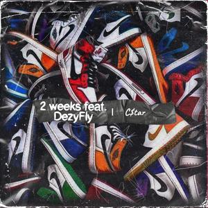 2 weeks (feat. DezyFly) [Explicit]