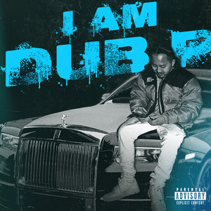 I AM DUB P (Explicit)