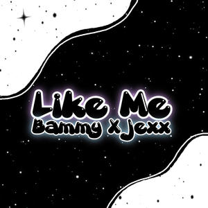 Like Me (feat. Jexx) (Explicit)
