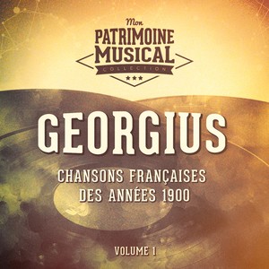 Chansons françaises des années 1900 : Georgius, Vol. 1