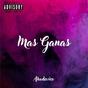 Mas Ganas (Explicit)