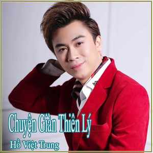 Hồ Việt Trung - Chuyện Giàn Thiên Lý