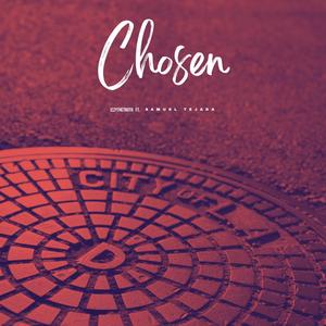 Chosen (feat. Samuel Tejada)