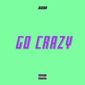 Go Crazy (Explicit)