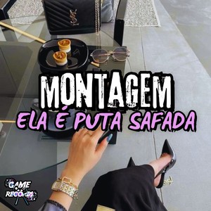 Montagem Ela é Puta Safada (Explicit)