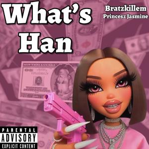What's Han (feat. Princesz Jasmine) (Explicit)