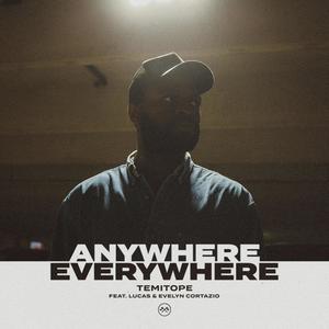 ANYWHERE EVERYWHERE(feat. Lucas & Evelyn Cortazio)